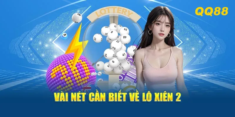 Tất tần tật thông tin về lô xiên 2