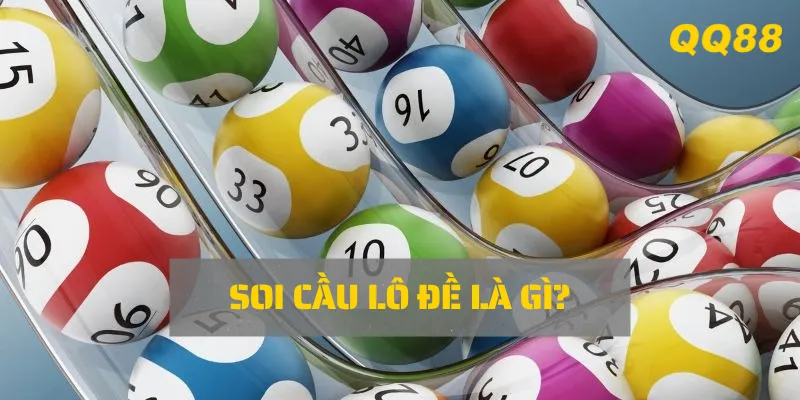 Soi cầu lô đề là gì?